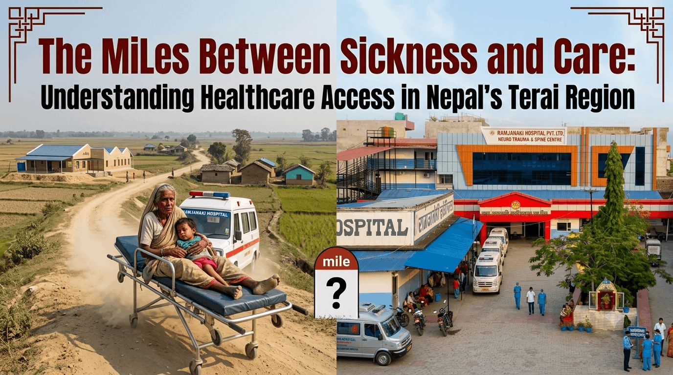 The Miles Between Sickness and Care: Understanding Healthcare Access in Nepal's Terai Region
